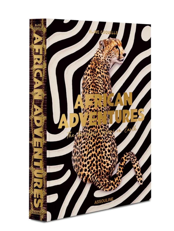 AFRICAN ADVENTURES: THE GREATEST SAFARI ON EARTH - ASSOULINE CLASSICS COLLECTION